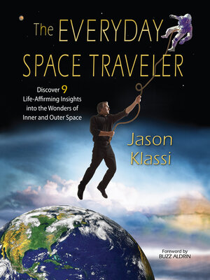 cover image of The Everyday Space Traveler: Discover 9 Life-Affirming Insights into the Wonders of Inner and Outer Space